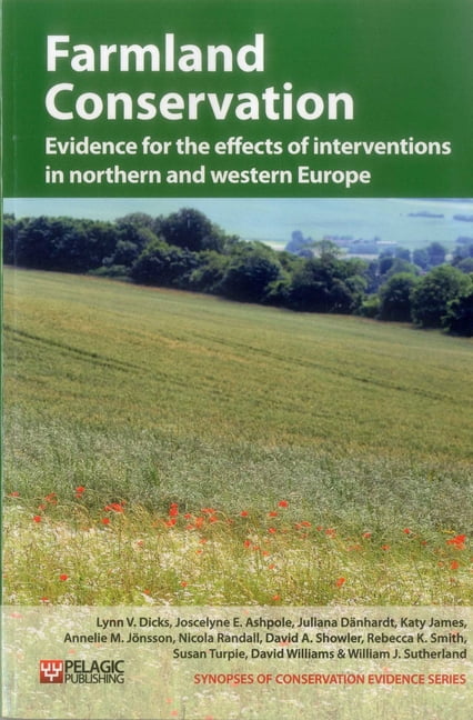 Synopses of Conservation Evidence Farmland Conservation: Evidence for the Effects of Interventions in Northern and Western Europe, Book VOL. , (Paperback)