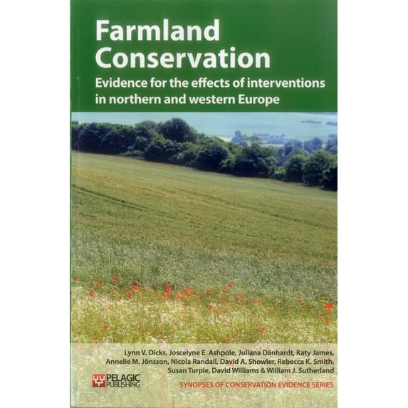 Synopses of Conservation Evidence Farmland Conservation: Evidence for the Effects of Interventions in Northern and Western Europe, Book VOL. , (Paperback)