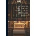 thumbnail image 1 of Synopsis Theologiae Dogmaticae Specialis : De Deo Sanctificante Et Remuneratore Seu De Gratia, De Sacramentis Et De Nouvissimus... (Paperback), 1 of 1