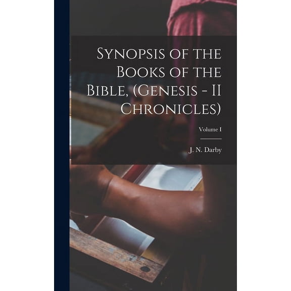 Synopsis of the Books of the Bible, (Genesis - II Chronicles); Volume I (Hardcover)