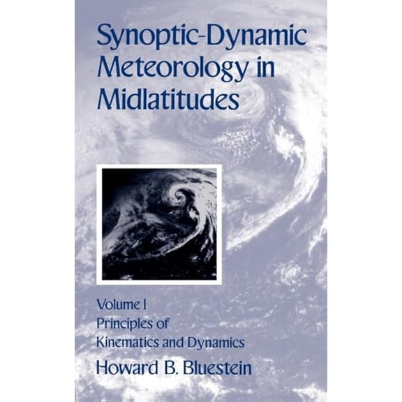 Pre-Owned Synoptic-Dynamic Meteorology in Midlatitudes: Volume I: Principles of Kinematics and Dynamics: 001 Hardcover