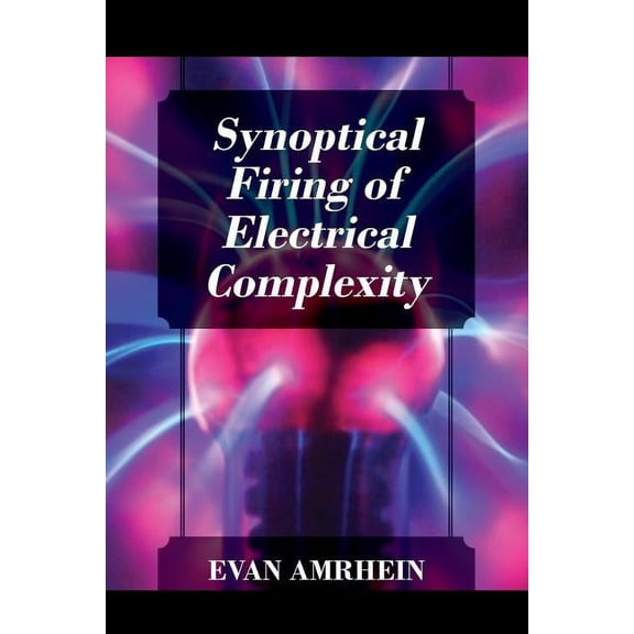 Synoptical Firing of Electrical Complexity, (Paperback)