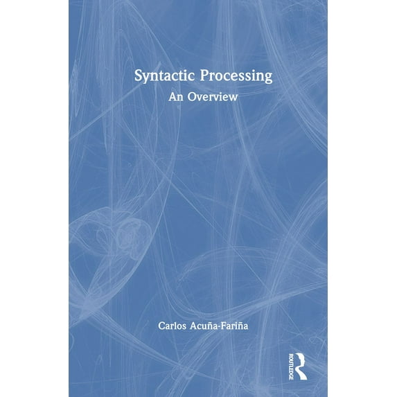 Syntactic Processing: An Overview, (Hardcover)
