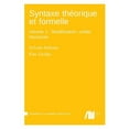 thumbnail image 1 of Syntaxe théorique et formelle, Volume 1: Modélisation, unités, structures (Paperback), 1 of 1