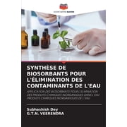 Synth se de Biosorbants Pour l limination Des Contaminants de lEau, Paperback