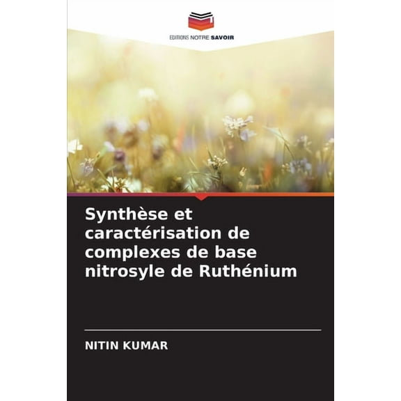 Synthse et caractrisation de complexes de base nitrosyle de Ruthnium, (Paperback)