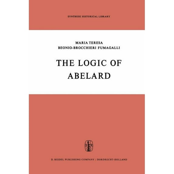 Synthese Historical Library The Logic of Abelard, Book 1, (Paperback)