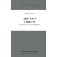 thumbnail image 1 of Synthese Library Abstract Objects: An Introduction to Axiomatic Metaphysics, Book 160, (Hardcover), 1 of 1