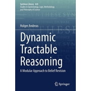 Synthese Library Dynamic Tractable Reasoning A Modular Approach to Belief Revision, Book 420, Paperback