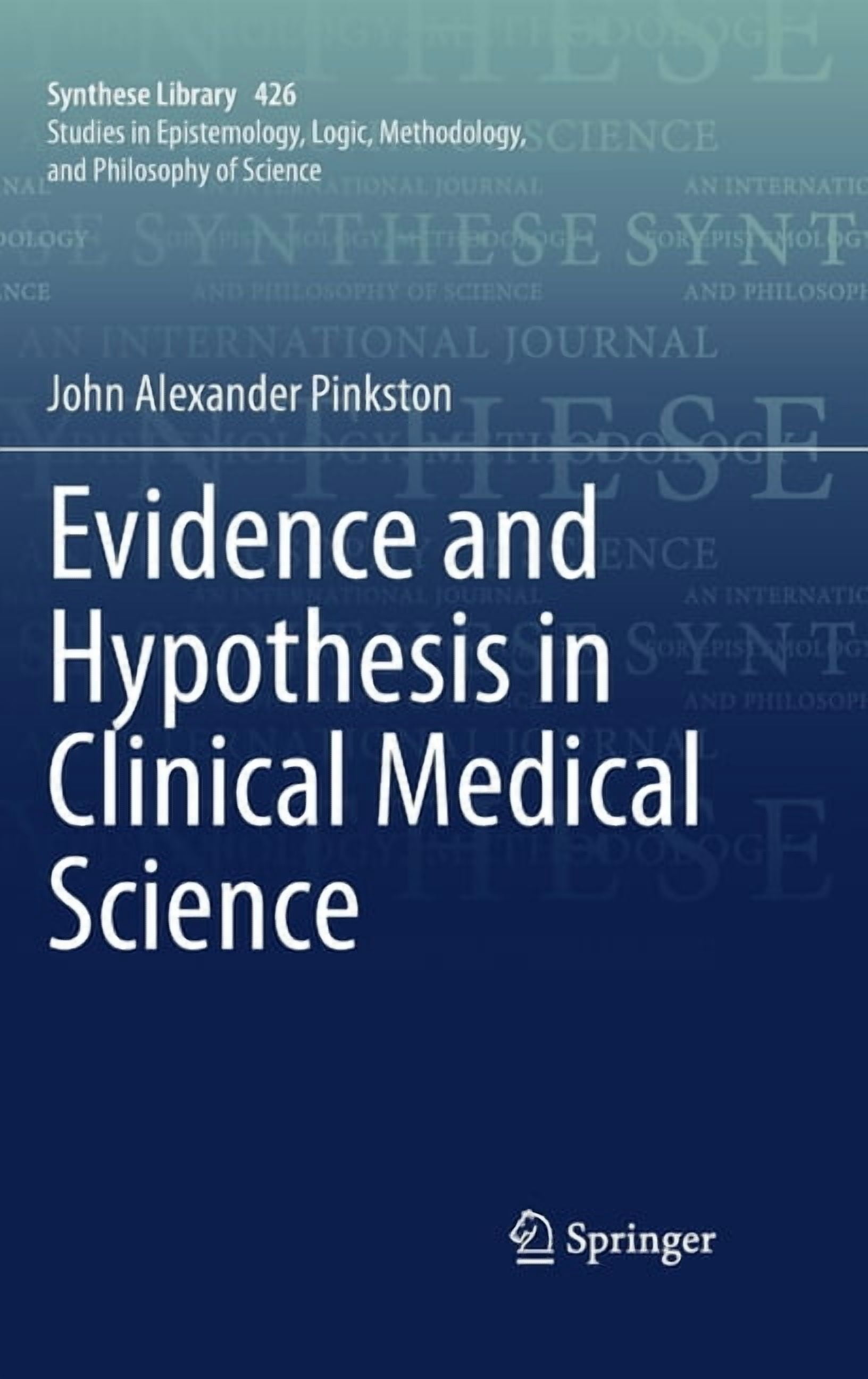Synthese Library Evidence and Hypothesis in Clinical Medical Science ...