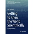 thumbnail image 1 of Synthese Library Getting to Know the World Scientifically: An Objective View, Book 423, (Paperback), 1 of 1