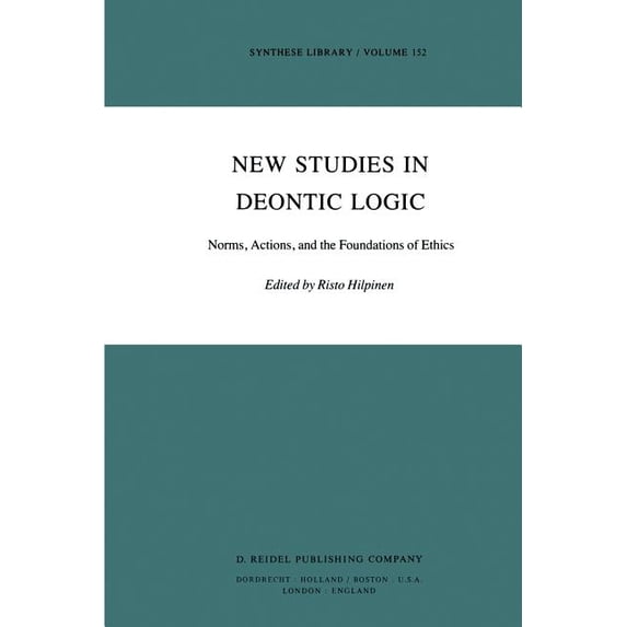 Synthese Library New Studies in Deontic Logic: Norms, Actions, and the Foundations of Ethics, Book 152, (Hardcover)