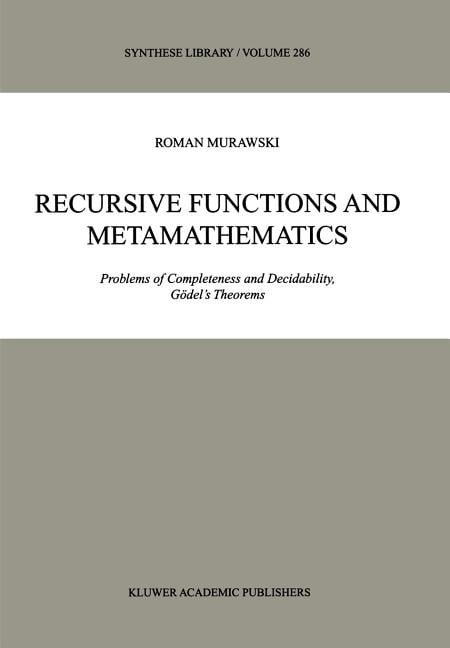 Recursive Math Book Photo Synthese Library Recursive Functions and Metamathematics: Problems of ...