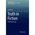 thumbnail image 1 of Synthese Library Truth in Fiction: Rethinking Its Logic, Book 391, (Paperback), 1 of 1