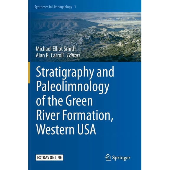Syntheses in Limnogeology Stratigraphy and Paleolimnology of the Green River Formation, Western USA, Book 1, (Hardcover)