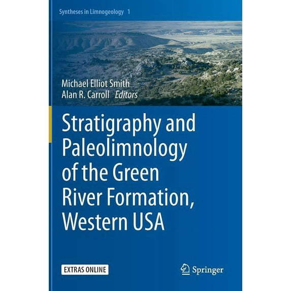 Syntheses in Limnogeology Stratigraphy and Paleolimnology of the Green River Formation, Western USA, Book 1, (Hardcover)