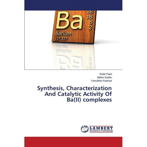 Synthesis, Characterization And Catalytic Activity Of Ba(II) complexes (Paperback)