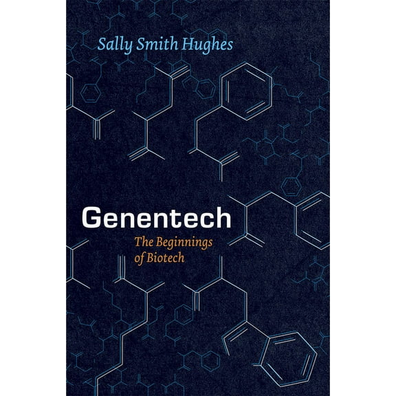 Synthesis: Genentech : The Beginnings of Biotech (Hardcover)