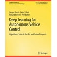 thumbnail image 1 of Synthesis Lectures on Advances in Automo Deep Learning for Autonomous Vehicle Control: Algorithms, State-Of-The-Art, and Future Prospects, (Paperback), 1 of 1