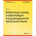 thumbnail image 1 of Synthesis Lectures on Advances in Automo Reinforcement Learning-Enabled Intelligent Energy Management for Hybrid Electric Vehicles, (Paperback), 1 of 1