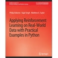 thumbnail image 1 of Synthesis Lectures on Artificial Intelli Applying Reinforcement Learning on Real-World Data with Practical Examples in Python, (Paperback), 1 of 1