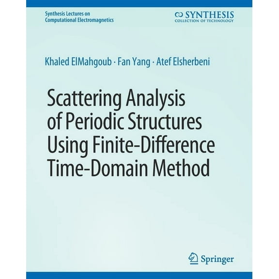 Synthesis Lectures on Computational Elec Scattering Analysis of Periodic Structures Using Finite-Difference Time-Domain Method, (Paperback)