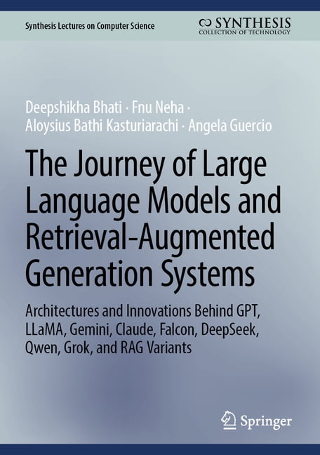 Synthesis Lectures on Computer Science The Journey of Large Language Models and Retrieval-Augmented Generation Systems: Architectures and Innovations Behind Gp, (Hardcover)