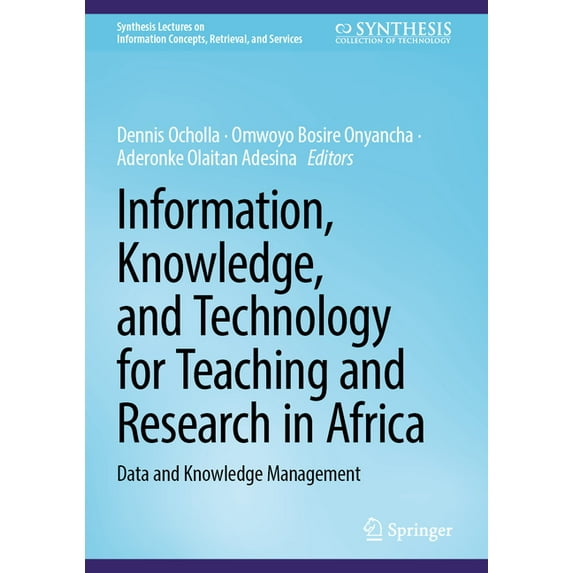Synthesis Lectures on Information Concep Information, Knowledge, and Technology for Teaching and Research in Africa: Data and Knowledge Management, (Hardcover)