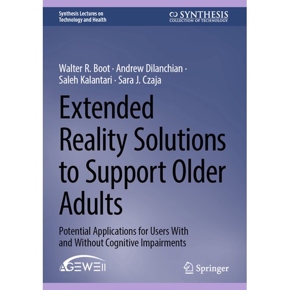 Pre-Owned Synthesis Lectures on Technology and Hea Extended Reality Solutions to Support Older Adults: Potential Applications for Users with and Without Cognitive Impairme, (Hardcover)