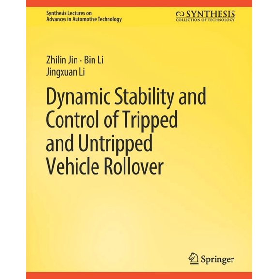 Synthesis Lectures on Advances in Automo Dynamic Stability and Control of Tripped and Untripped Vehicle Rollover, (Paperback)