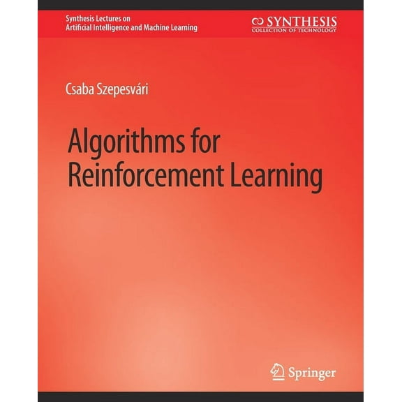 Synthesis Lectures on Artificial Intelli Algorithms for Reinforcement Learning, (Paperback)