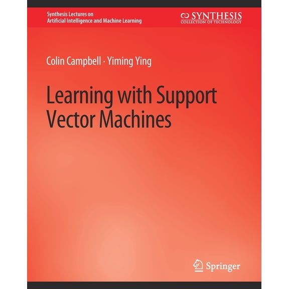 Synthesis Lectures on Artificial Intelli Learning with Support Vector Machines, (Paperback)
