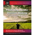 thumbnail image 1 of Predicting Human Decision-Making: From Prediction to Action Synthesis Lectures on Artificial Intelligence and Machine Le Paperback 1681732742 9781681732749 Ariel Rosenfeld, Sarit Kraus, 1 of 1