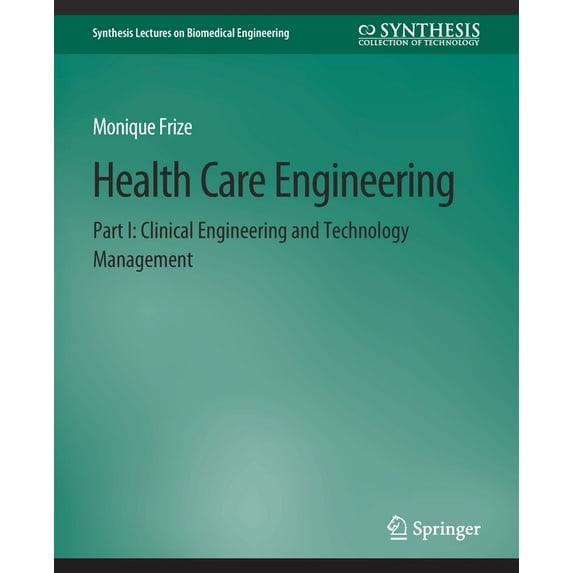 Synthesis Lectures on Biomedical Enginee Health Care Engineering Part I: Clinical Engineering and Technology Management, (Paperback)