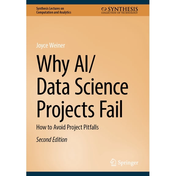 Synthesis Lectures on Computation and An Why Ai/Data Science Projects Fail: How to Avoid Project Pitfalls, (Paperback)