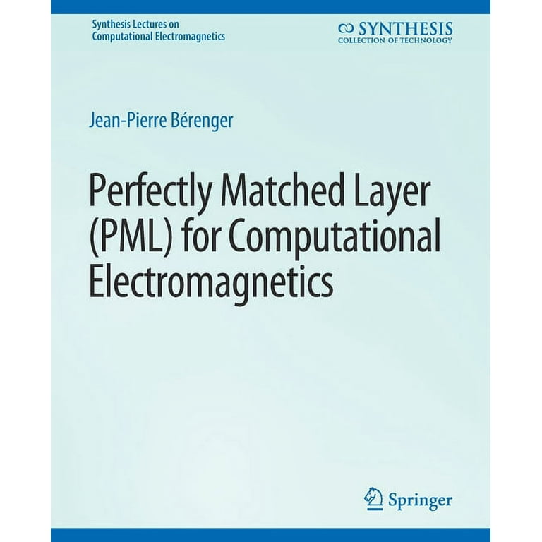 Synthesis Lectures on Computational Electromagnetics: Perfectly 
