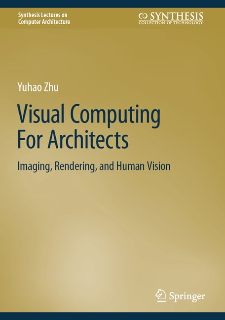Synthesis Lectures on Computer Architect Visual Computing for ...