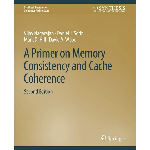 Synthesis Lectures on Computer Architect A Primer on Memory Consistency and Cache Coherence, Second Edition, (Paperback)