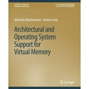 Synthesis Lectures on Computer Architect Architectural and Operating System Support for Virtual Memory, Paperback