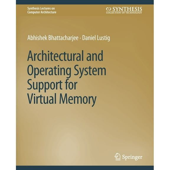 Synthesis Lectures on Computer Architect Architectural and Operating System Support for Virtual Memory, (Paperback)