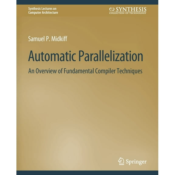 Synthesis Lectures on Computer Architect Automatic Parallelization: An Overview of Fundamental Compiler Techniques, (Paperback)