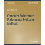 Synthesis Lectures on Computer Architect Computer Architecture Performance Evaluation Methods, Paperback