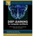 thumbnail image 1 of Synthesis Lectures on Computer Architecture: Deep Learning for Computer Architects (Hardcover), 1 of 1