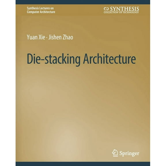 Synthesis Lectures on Computer Architect Die-Stacking Architecture, (Paperback)
