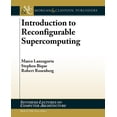 thumbnail image 1 of Synthesis Lectures on Computer Architecture: Introduction to Reconfigurable Supercomputing (Paperback), 1 of 1