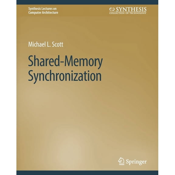 Synthesis Lectures on Computer Architect Shared-Memory Synchronization, (Paperback)