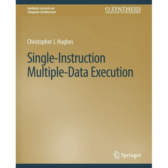 Synthesis Lectures on Computer Architect Single-Instruction Multiple-Data Execution, (Paperback)