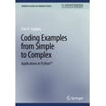 thumbnail image 1 of Synthesis Lectures on Computer Science Coding Examples from Simple to Complex: Applications in Python(tm), (Hardcover), 1 of 1