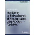 thumbnail image 1 of Synthesis Lectures on Computer Science Introduction to the Development of Web Applications Using ASP .Net (Core) MVC, (Hardcover), 1 of 1
