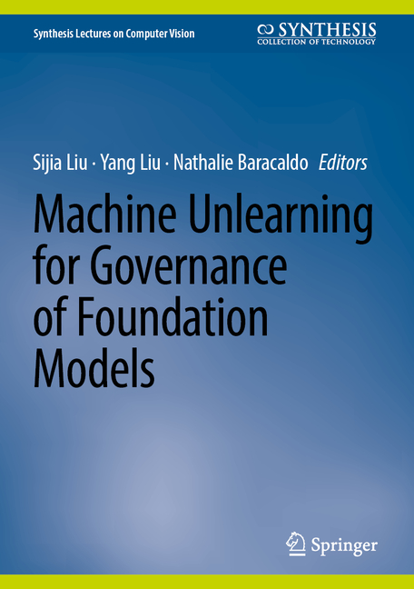 Synthesis Lectures on Computer Vision Machine Unlearning for Governance ...